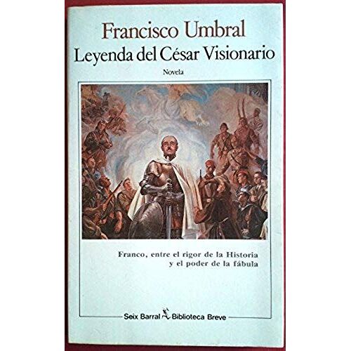 Leyenda Del Cesar Visionario: Leyenda Del Cesar Visionario (Biblioteca Breve) (Spanish Edition)