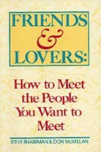 Friends And Lovers: How To Meet The People You Want To Meet