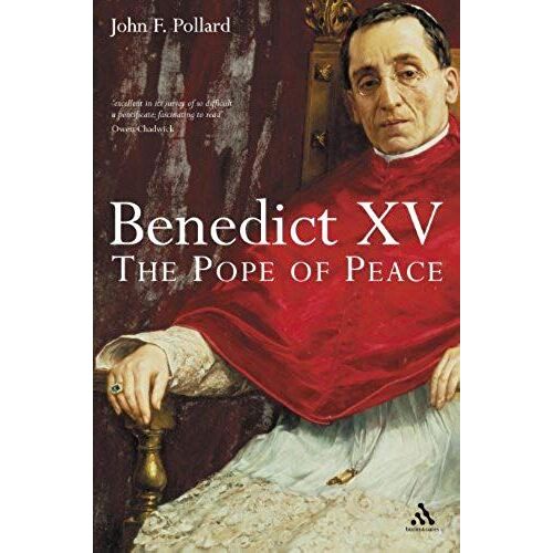 Benedict Xv: The Unknown Pope And The Pursuit Of Peace