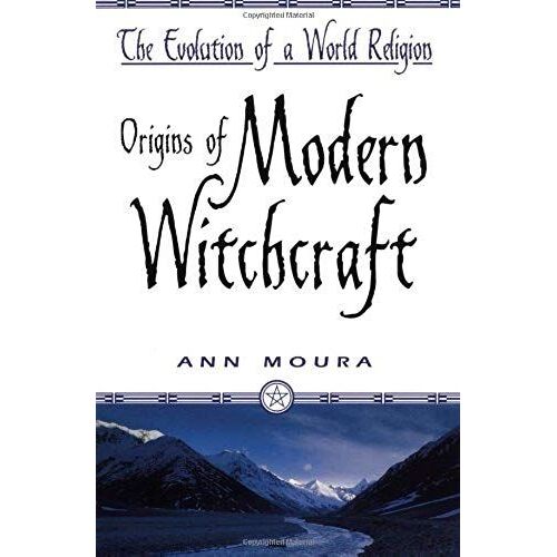 Origins Of Modern Witchcraft: The Evolution Of A World Religion