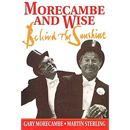 Morecambe And Wise: Behind The Sunshine