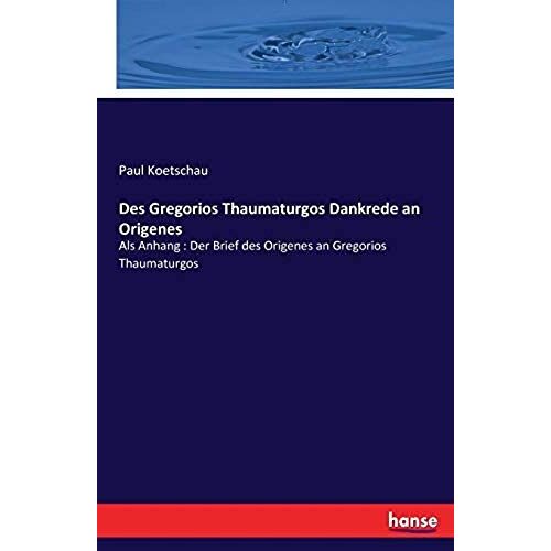 Des Gregorios Thaumaturgos Dankrede An Origenes
