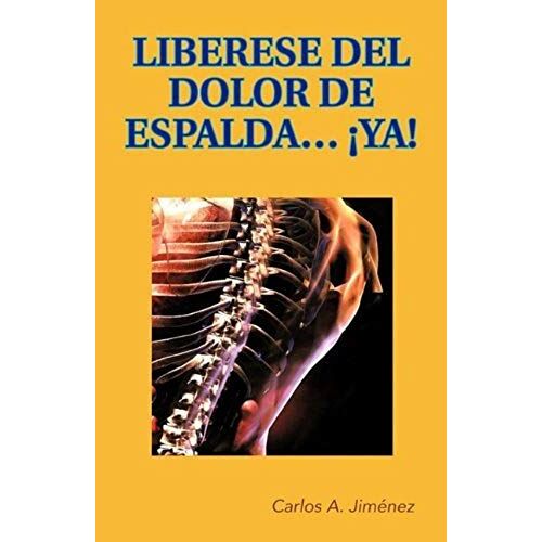 Liberese Del Dolor De Espalda... Ya!