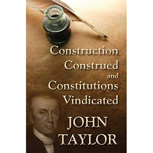 Construction Construed, And Constitutions Vindicated (1938)