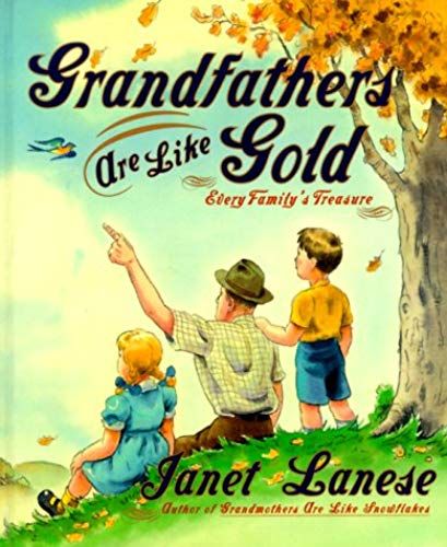 Grandfathers Are Like Gold: Every Family's Treasure