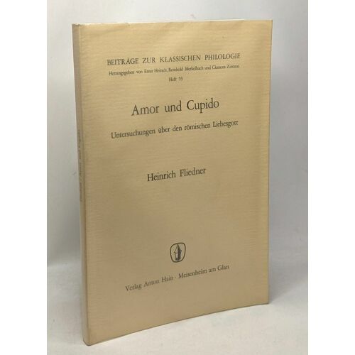 Amor Und Cupido: Untersuchungen Über Den Roömischen Liebesgott (Beiträge Zur Klassischen Philologie) (German Edition)