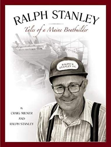 Ralph Stanley: Tales Of A Maine Boatbuilder
