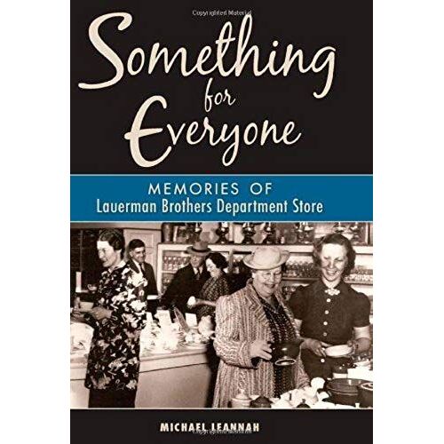 Something For Everyone: Memories Of Lauerman Brothers Department Store