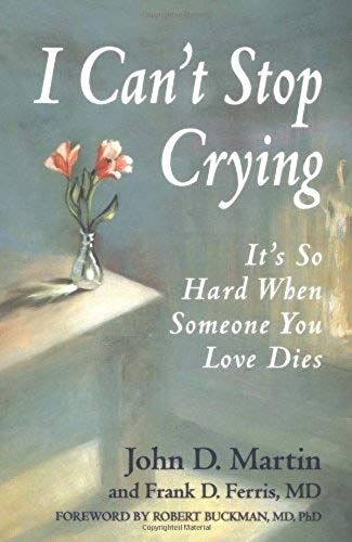 I Cant Stop Crying: It's So Hard When Someone You Love Dies
