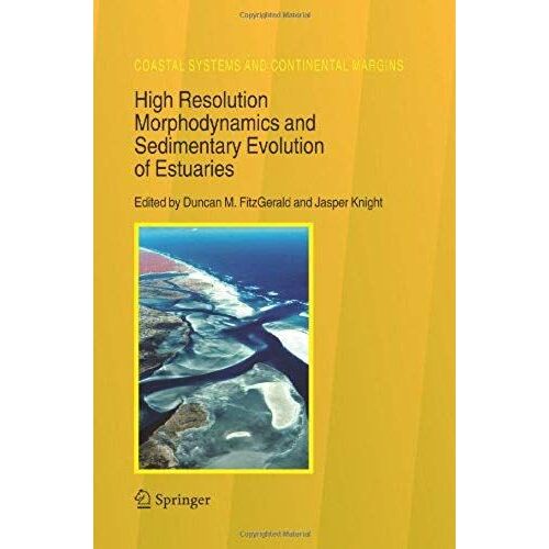 High Resolution Morphodynamics And Sedimentary Evolution Of Estuaries