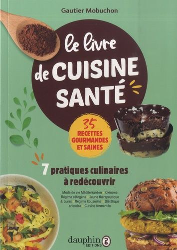 Le Livre De Cuisine Santé - 7 Pratiques Culinaires À Redécouvrir