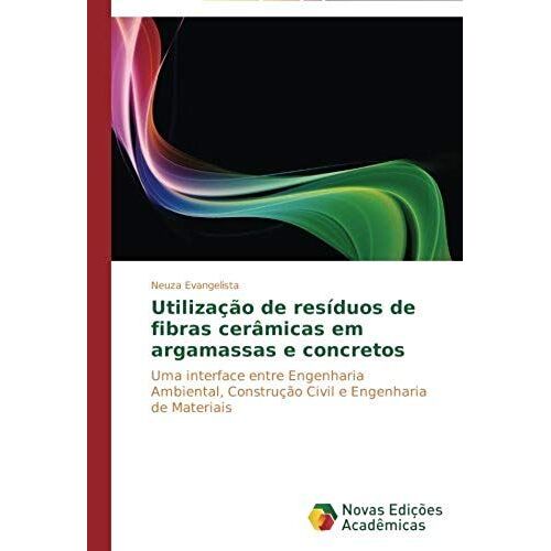 Utilização De Resíduos De Fibras Cerâmicas Em Argamassas E Concretos
