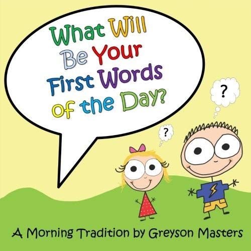 What Will Be Your First Words Of The Day?: A Morning Tradition