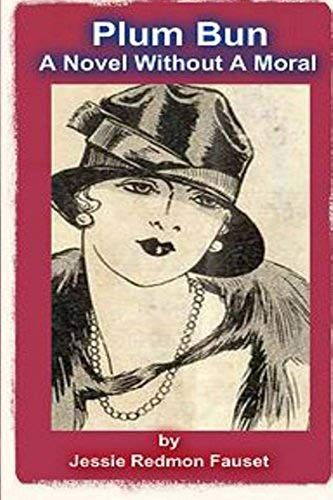 Plum Bun: A Novel Without A Moral