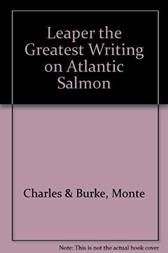 "Leaper": The Greatest Writing On Atlantic Salmon