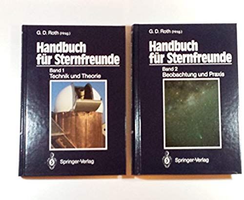 Handbuch Für Sternfreunde: Wegweiser Für Die Praktische Astronomische Arbeit. Band 1: Technik Und Theorie. Band 2: Beobachtung Und Praxis (German Edition)