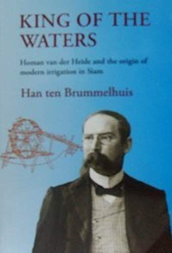 King Of The Waters: Homan Van Der Heide And The Origin Of Modern Irrigation In Siam
