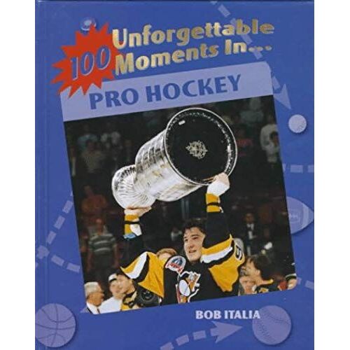 Pro Hockey (100 Unforgettable Moments In Sports)