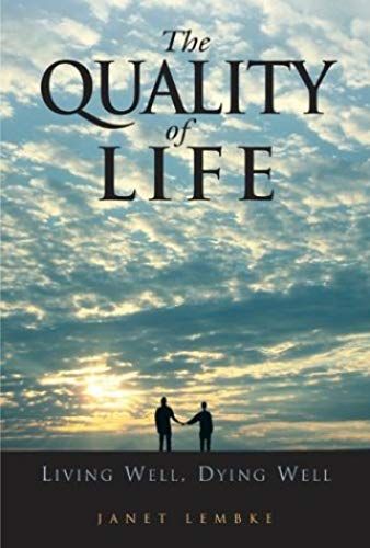 The Quality Of Life: Living Well, Dying Well