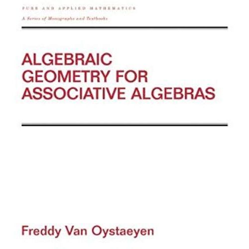 Algebraic Geometry For Associative Algebras (Chapman & Hall/Crc Pure And Applied Mathematics)