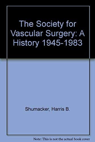 The Society For Vascular Surgery: A History 1945-1983