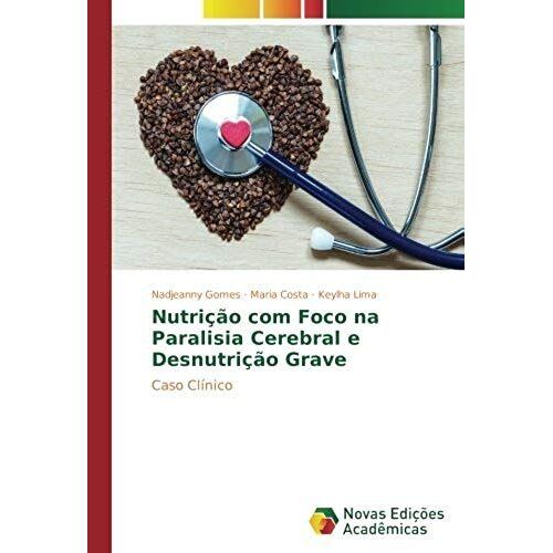 Nutrição Com Foco Na Paralisia Cerebral E Desnutrição Grave