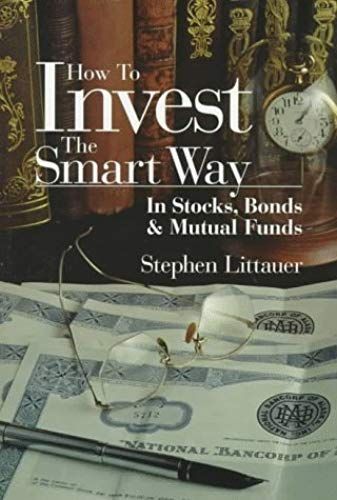 How To Invest The Smart Way: In Stocks, Bonds & Mutual Funds