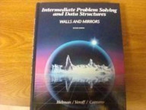 Intermediate Problem Solving And Data Structures: Walls And Mirrors (The Benjamin/Cummings Series In Computer Science)