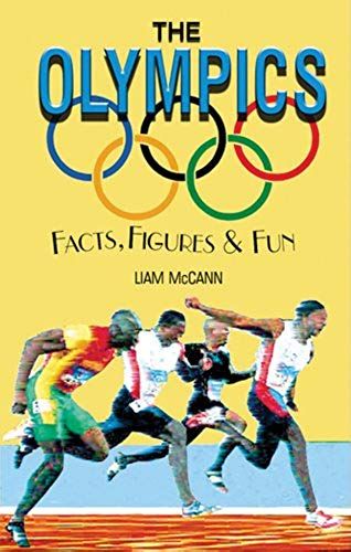 The Olympics Facts, Figures & Fun