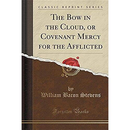 Stevens, W: Bow In The Cloud, Or Covenant Mercy For The Affl