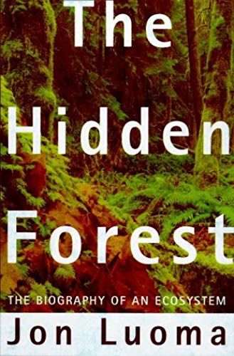 Hidden Forest : Biography Of An Ecosystem