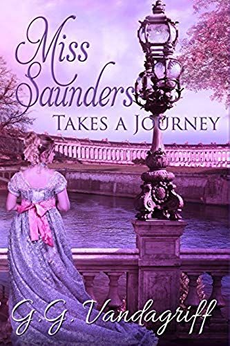 Miss Saunders Takes A Journey: A Regency Romance