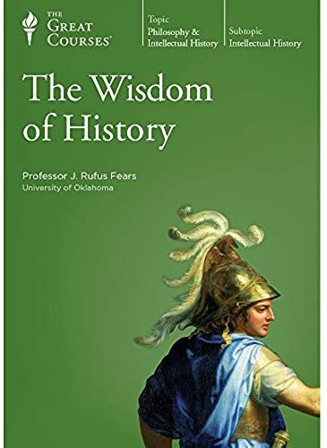 The Great Courses: The Wisdom Of History