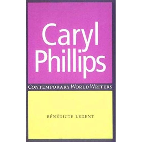 Caryl Phillips (Contemporary World Writers)