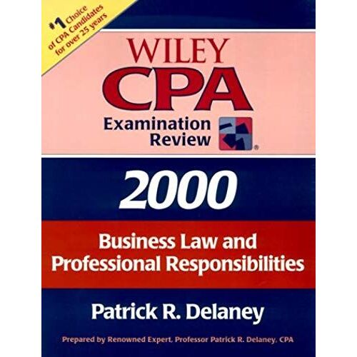 Business Law And Professional Responsibilities, Wiley Cpa Examination Review, 2000 Edition