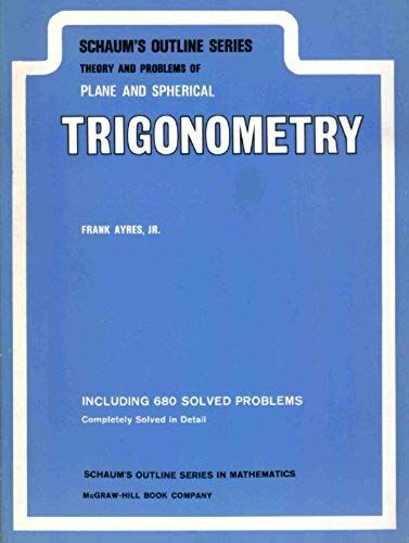 Theory And Problems Of Plane And Spherical Trigonometry