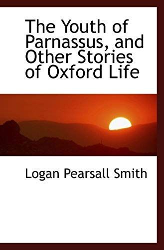 The Youth Of Parnassus, And Other Stories Of Oxford Life