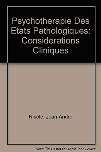 Psychotherapie Des Etats Pathologiques: Considerations Cliniques (French Edition)