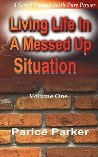 Living Life In A Messed Up Situation Volume 1