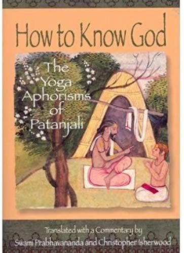By Swami Prabhavananda And Christopher Isherwood - How To Know God: The Yoga Aphorisms Of Patanjali (New Edition) (5.2.1953)