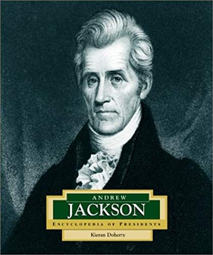 Andrew Jackson: America's 7th President (Encyclopedia Of Presidents, Second)