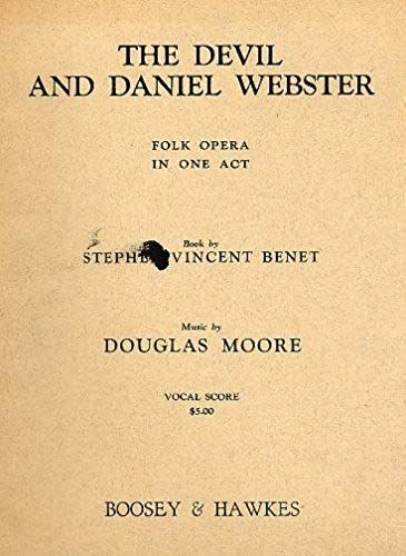 The Devil And Daniel Webster: Folk Opera In One Act (Vocal Score) With Piano Accompaniment