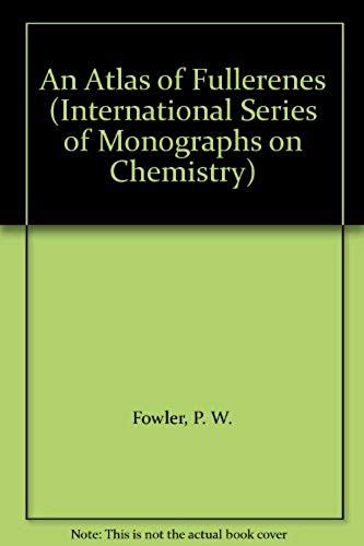 An Atlas Of Fullerenes (International Series Of Monographs On Chemistry)