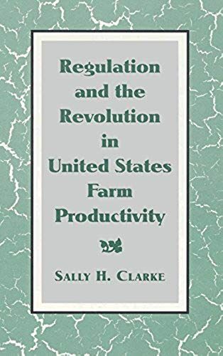 Regulation And The Revolution In United States Farm Productivity