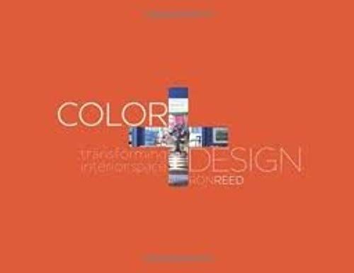 Color + Design: Transforming Interior Space 1th(First) Edition