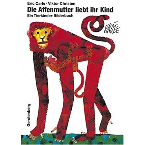 Eric Carle - German: Die Affenmutter Liebt Ihr Kind (German Edition)