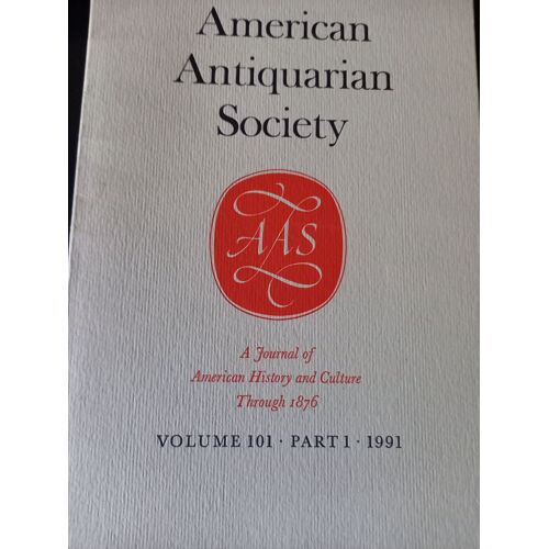 Proceedings Of The American Antiquarian Society Volume 101 - Part 1 1991