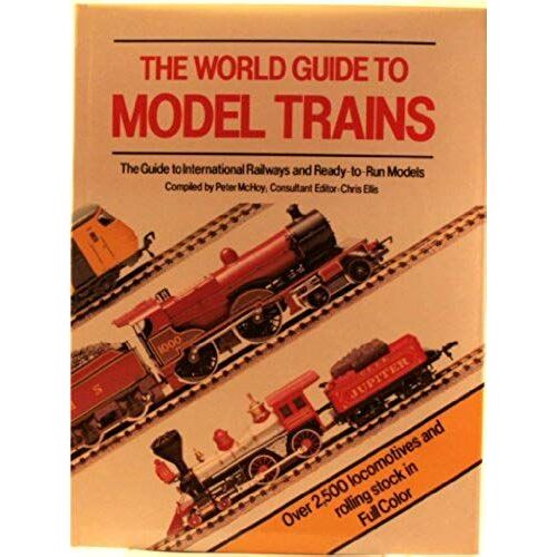 World Guide To Model Trains: The Guide To International Railways