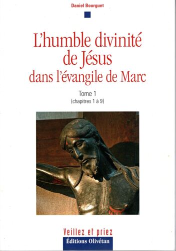 L'humble Divinité De Jésus Dans L'évangile De Marc Tome1