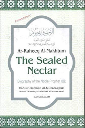 The Sealed Nectar: Biography Of The Noble Prophet